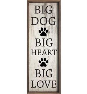 Big Dog Big Heart Big Love Paw Whitewash